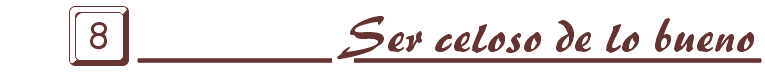 Ser Celoso de lo bueno -- El�as