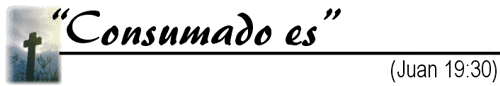 “Consumado es”
