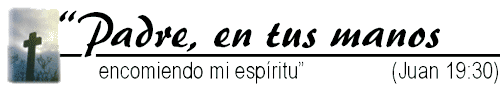 Padre en tus manos...