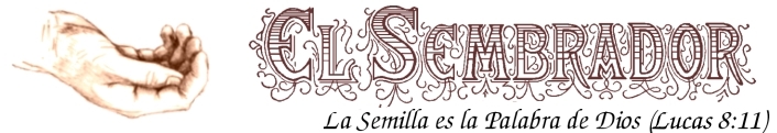 El Sembrador, la Semilla es la Palabra de Dios