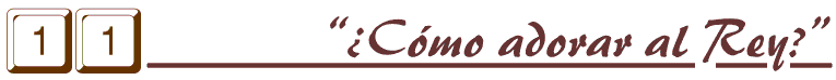 Cmo adorar al Rey?