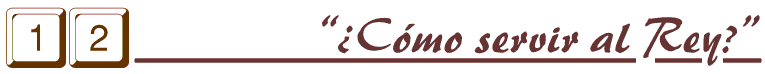 Cmo servir al Rey?