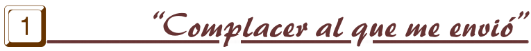 Complacer al que me envi�