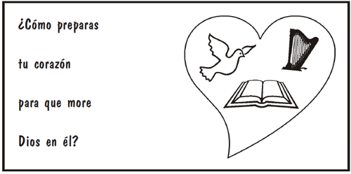 ¿Cómo preparas tu corazón para que Dios more en él?