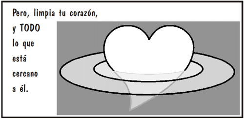 limpia tu corazón y todo lo que está cercano a él