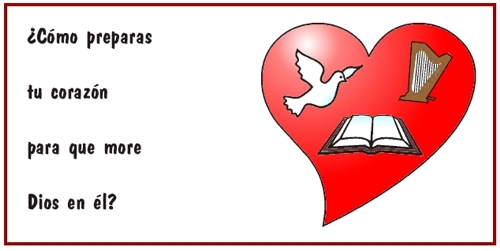 �C�mo preparas tu coraz�n para que more Dios en �l