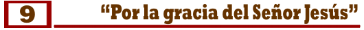 Por la gracia del Se�or Jes�s