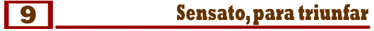 Sensato, para triunfar