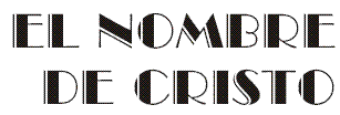 EL NOMBRE DE CRISTO